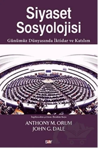 Siyaset Sosyolojisi – Anthony M. Orum, John G. Dale – Say Yayınları kitap kapağı