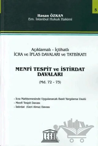 Açıklamalı - İçtihatlı İcra ve İflas Davaları ve Tatbikatı, Menfi Tespit ve İstirdat Davaları (Md. 72-73) – Hasan Özkan – Legal Yayıncılık kitap kapağı