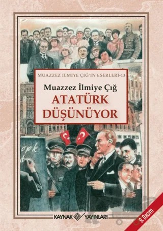 Atatürk Düşünüyor – Muazzez İlmiye Çığ – Kaynak Yayınları kitap kapağı