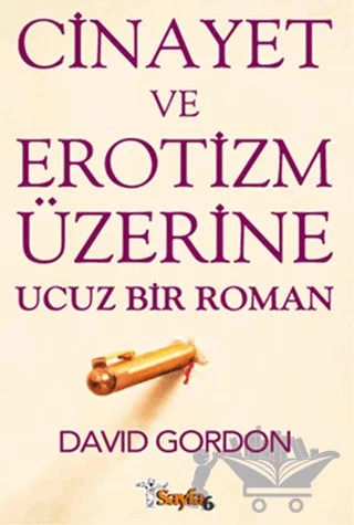 Cinayet ve Erotizm Üzerine – David Gordon – Sayfa6 Yayınları kitap kapağı
