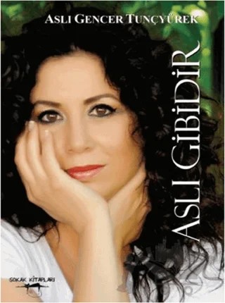 Aslı Gibidir – Aslı Gencer Tunçyürek – Sokak Kitapları Yayınları kitap kapağı