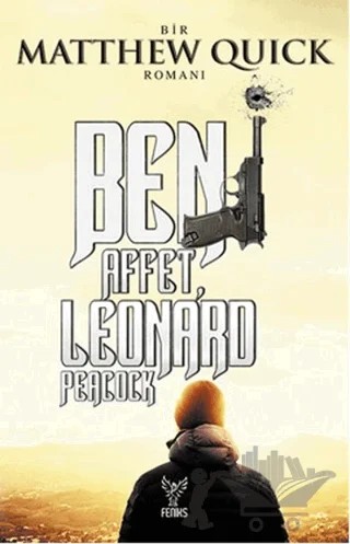 Beni Affet Leonard Peacock – Matthew Ouick – Feniks Yayınları kitap kapağı