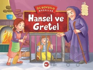 Hansel ve Gretel - Üç Boyutlu Masallar – Kolektif – Beyaz Balina Yayınları kitap kapağı