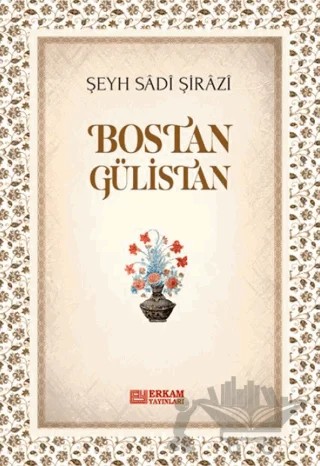 Bostan Gülistan – Şeyh Sadi Şirazi – Erkam Yayınları kitap kapağı