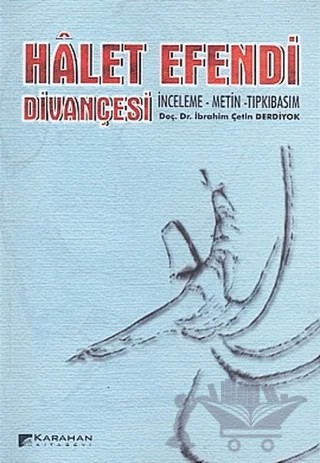 Halet Efendi Divançesi İnceleme-Metin-Tıpkıbasım – Kolektif – Karahan Kitabevi kitap kapağı