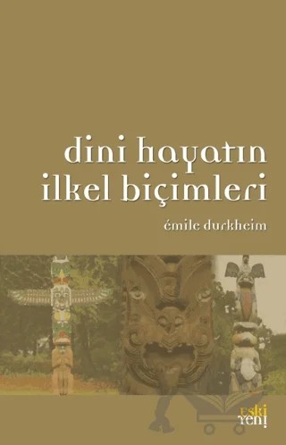Dini Hayatın İlkel Biçimleri – Emile Durkheim – Eski Yeni Yayınları kitap kapağı