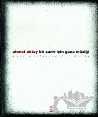 Bir Sanrı İçin Gece Müziği Anti Nostaljik Bir Kolaj – Ahmet Oktay – Telos Yayıncılık kitap kapağı