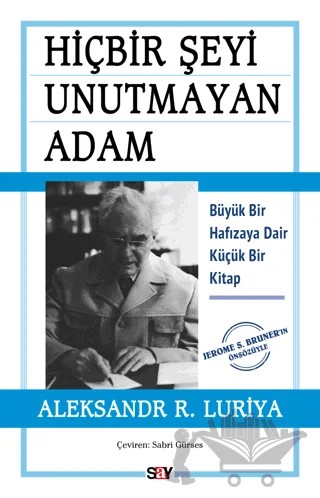 Hiçbir Şeyi Unutmayan Adam – Aleksandr R. Luriya – Say Yayınları kitap kapağı
