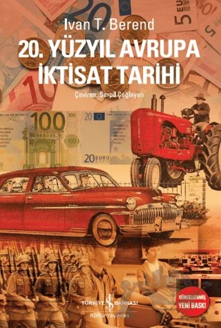 20. Yüzyıl Avrupa İktisat Tarihi – Ivan T. Berend – İş Bankası Kültür Yayınları kitap kapağı