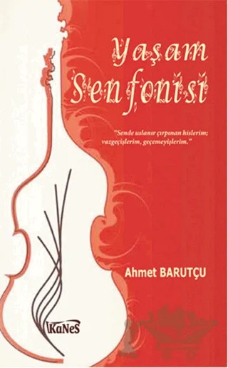 Yaşam Senfonisi – Faik Ahmet Barutçu – Kanes Yayınları kitap kapağı