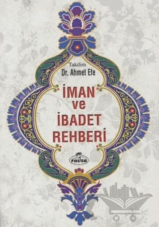 İman ve İbadet Rehberi – Ahmet Efe – Ravza Yayınları kitap kapağı