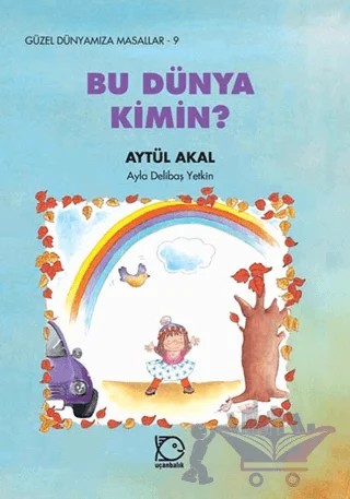 Bu Dünya Kimin? – Aytül Akal – Uçanbalık Yayıncılık kitap kapağı