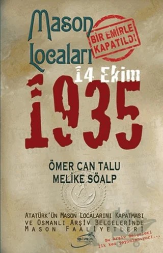 Mason Locaları Bir Emirle Kapatıldı 14 Ekim 1935 – Melike Söalp, Ömer Can Talu – Şira Yayınları kitap kapağı