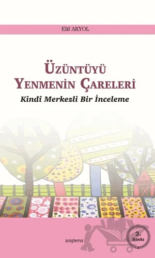 Üzüntüyü Yenmenin Çareleri – Elif Akyol – Araştırma Yayınları kitap kapağı