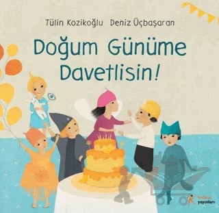 Doğum Günüme Davetlisin! – Tülin Kozikoğlu – Kelime Yayınları kitap kapağı