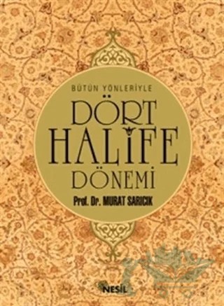 Dört Halife Dönemi – Murat Sarıcık – Nesil Yayınları kitap kapağı