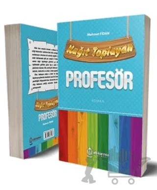 Kağıt Toplayan Profesör – Mehmet Fidan – Atlı Karınca Yayınları kitap kapağı