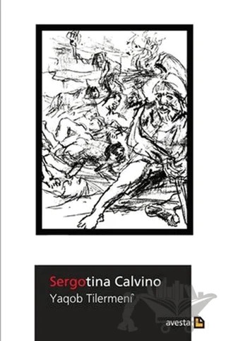 Sergotina Calvino – Sergotina Calvino, Yaqob Tılermenı – Avesta Yayınları kitap kapağı