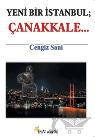 Yeni Bir İstanbul; Çanakkale... – Cengiz Sani – Beyaz Yayınları kitap kapağı
