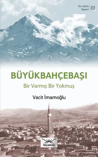 Büyükbahçebaşı – Vacit İmamoğlu – Heyamola Yayınları kitap kapağı