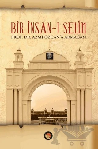 Bir İnsan-ı Selim – Halim Demiryürek, Refik Arıkan – Lotus Yayın Grubu kitap kapağı