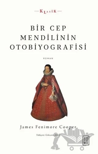 Bir Cep Mendilinin Otobiyografisi – James Fenimore Cooper – Ketebe Yayınları kitap kapağı