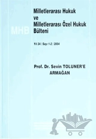 Milletlerarası Hukuk ve Milletlerarası Özel Hukuk Bülteni - Yıl24 / Sayı 1-2 / 2004 – Kolektif – Beta Yayınevi kitap kapağı