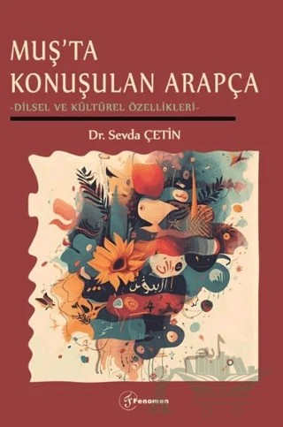 Muş'ta Konuşulan Arapça – Sevda Çetin – Fenomen Yayıncılık kitap kapağı