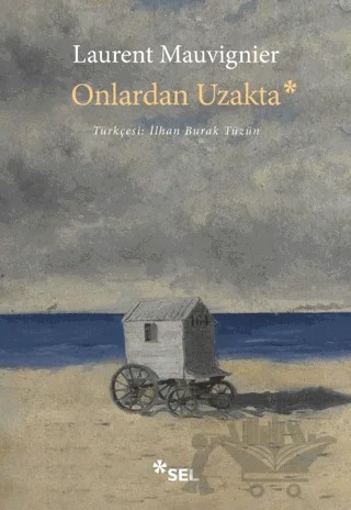 Onlardan Uzakta – Laurent Mauvignier – Sel Yayıncılık kitap kapağı