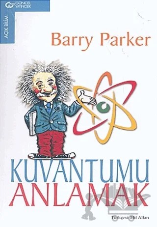 Kuvantumu Anlamak – Barry Parker – Güncel Yayıncılık kitap kapağı