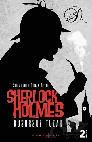 Sherlock Holmes - Kusursuz Tuzak – Sir Arthur Conan Doyle – Fantastik Kitap kitap kapağı