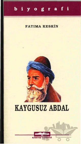 Kaygusuz Abdal – Fatıma Keskin – Kastaş Yayınları kitap kapağı