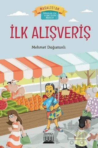 İlk Alışveriş – Mehmet Dağıstanlı – Anatolia Kitap kitap kapağı