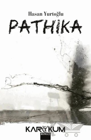 Pathika – Hasan Yurtoğlu – Karakum Yayınevi kitap kapağı