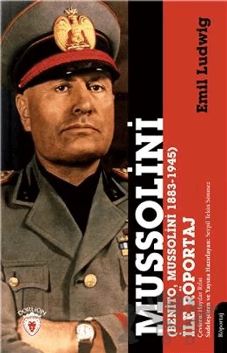Mussolini (Benito, Mussolini 1883-1945) İle Röportaj – Emil Ludwig – Dorlion Yayınları kitap kapağı