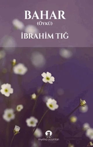 Bahar – İbrahim Tığ – Myrina Yayınları kitap kapağı