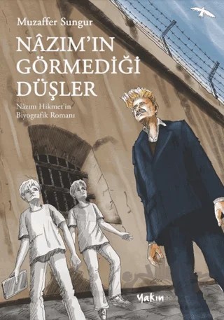 Nâzım’ın Görmediği Düşler – Muzaffer Sungur – Yakın Kitabevi kitap kapağı