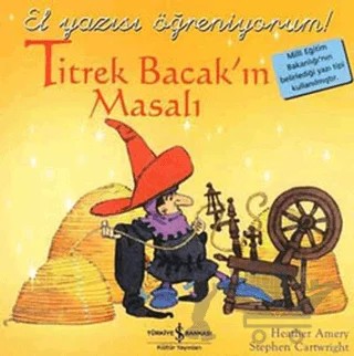Titrek Bacak’ın Masalı - El Yazısı Öğreniyorum – Heather Amery, Stephen Cartwright – İş Bankası Kültür Yayınları kitap kapağı
