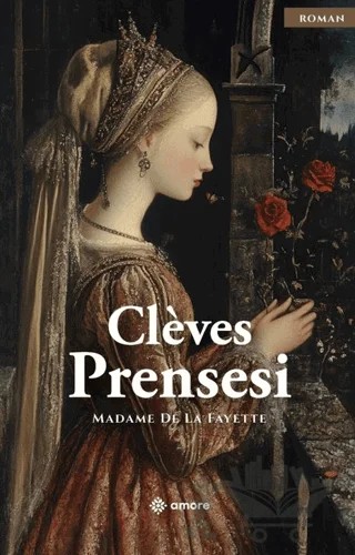 Clèves Prensesi – Madame De La Fayette – Amore Yayınevi kitap kapağı