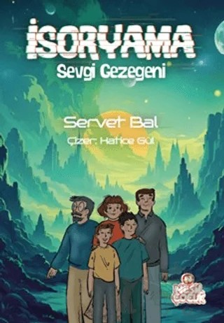 İsoryama - Sevgi Gezegeni – Servet Bal – Nesil Çocuk Yayınları kitap kapağı