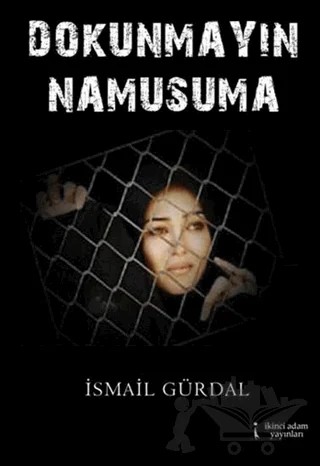 Dokunmayın Namusuma – İsmail Gürdal – İkinci Adam Yayınları kitap kapağı