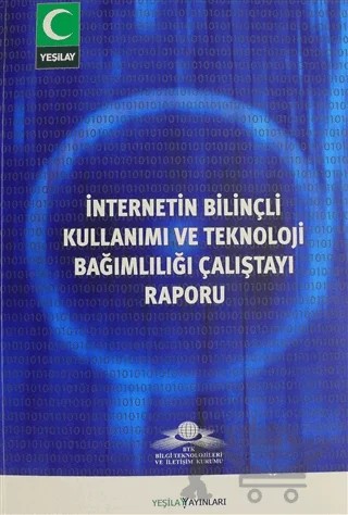 İnternetin Bilinçli Kullanımı ve Teknoloji Bağımlılığı Çalıştayı Raporu – Kolektif – Yeşilay Yayınları kitap kapağı