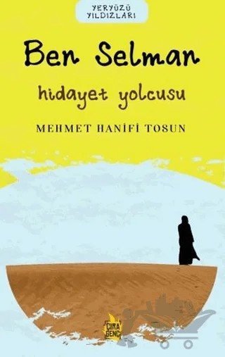 Ben Selman – Hidayet Yolcusu – Mehmet Hanifi Tosun – Çıra Yayınları kitap kapağı