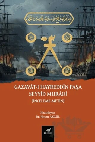 Gazavât-ı Hayreddîn Paşa Seyyid Murâdî – Hasan Akgül – Paradigma Akademi Yayınları kitap kapağı