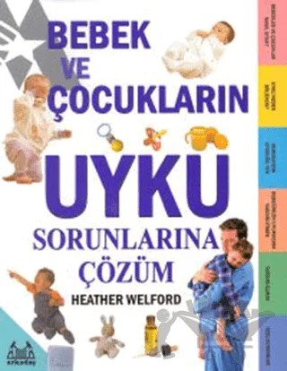 Bebek ve Çocukların Uyku Sorunlarına Çözüm – Heather Welford – Arkadaş Yayınları kitap kapağı