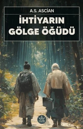 İhtiyarın Gölge Öğüdü – A.S. Ascian – Elpis Yayınları kitap kapağı