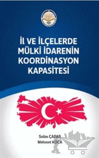 İl ve ilçelerde Mülki İdarenin Koordinasyon Kapasitesi – Mehmet Koca, Selim Çapar – Türk İdari Araştırmaları Vakfı kitap kapağı