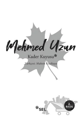 Kader Kuyusu – Mehmed Uzun – Sel Yayıncılık kitap kapağı