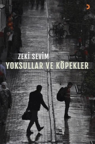 Yoksullar ve Köpekler – Zeki Sevim – Cinius Yayınları kitap kapağı