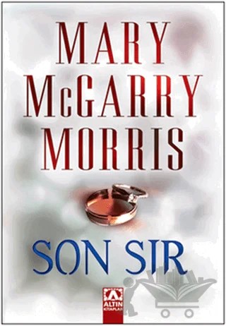 Son Sır – Mary McGarry Morris – Altın Kitaplar kitap kapağı